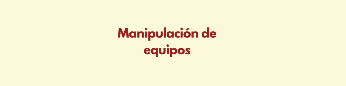 Manipulacion de equipos - Plantilla Nueva