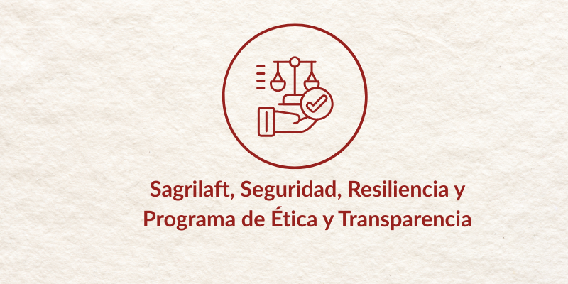 Sagrilaft, Seguridad, Resiliencia y Programa de Ética y Transparencia - PLANTILLA
